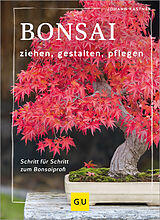 Fester Einband Bonsai ziehen, gestalten und pflegen von Johann Kastner