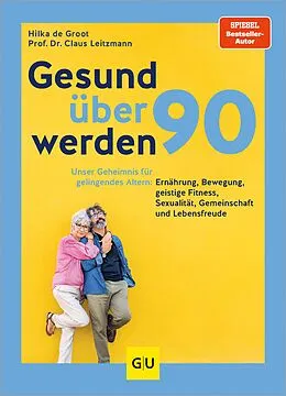 E-Book (epub) Gesund über 90 werden von Prof. Dr. Claus Leitzmann, Hilka de Groot