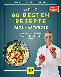 E-Book (epub) Meine 80 besten Rezepte gegen Arthrose von Dr. med. Matthias Riedl