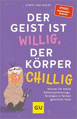 E-Book (epub) Der Geist ist willig, der Körper chillig von Steffi von Wolff