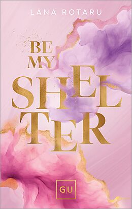 E-Book (epub) Be My Shelter von Lana Rotaru