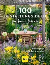 E-Book (epub) 100 Gestaltungsideen für kleine Gärten von Britta Telahr