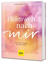 Fester Einband Heimweh nach mir von Elena Anna Mayr