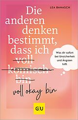 E-Book (epub) Die anderen denken bestimmt, dass ich voll komisch okay bin von Lea Banasch