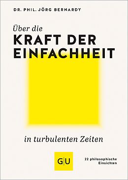 E-Book (epub) Über die Kraft der Einfachheit in turbulenten Zeiten von Dr. Jörg Bernardy