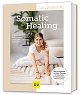 Kartonierter Einband Somatic Healing von Julia Wohlfarth