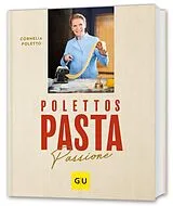 Fester Einband Polettos Pasta Passione von Cornelia Poletto