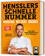 Fester Einband Hensslers Schnelle Nummer - morgens, mittags, abends von Steffen Henssler