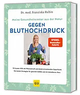 Kartonierter Einband Meine Gesundheitsretter aus der Natur gegen Bluthochdruck von Dr. med. Franziska Rubin