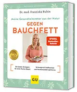 Kartonierter Einband Meine Gesundheitsretter aus der Natur gegen Bauchfett von Dr. med. Franziska Rubin