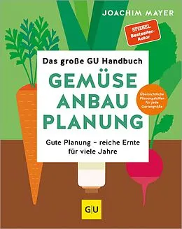 E-Book (epub) Das große GU Handbuch Gemüse-Anbauplanung von Joachim Mayer