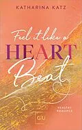 E-Book (epub) Feel It Like A Heartbeat von Katharina Katz