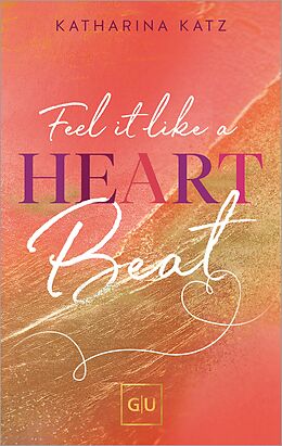 E-Book (epub) Feel It Like A Heartbeat von Katharina Katz