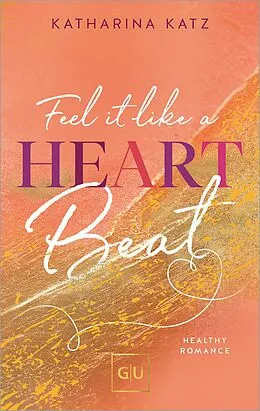 E-Book (epub) Feel It Like A Heartbeat von Katharina Katz