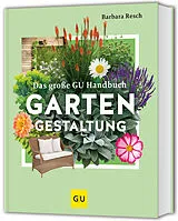 Fester Einband Das große GU Handbuch Gartengestaltung von Barbara Resch
