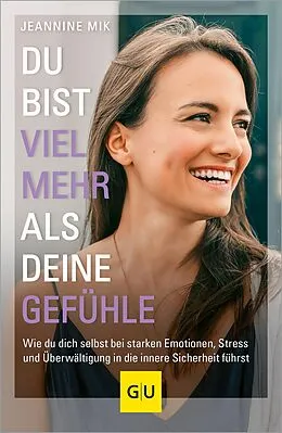 E-Book (epub) Du bist viel mehr als deine Gefühle von Jeannine Mik