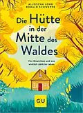E-Book (epub) Die Hütte in der Mitte des Waldes von Aljoscha Long, Ronald Schweppe