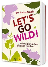 Fester Einband Let's go wild! von Dr. Antje Arnold