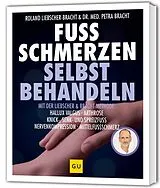 Kartonierter Einband (Kt) Fuß Schmerzen selbst behandeln von Dr. med. Petra Bracht, Roland Liebscher-Bracht