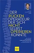 E-Book (epub) Der Rückenoperateur, der sich nicht selbst operieren konnte von Dr. med. Florian Maria Alfen