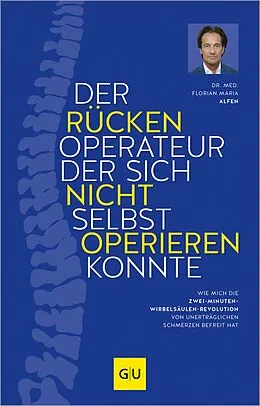 E-Book (epub) Der Rückenoperateur, der sich nicht selbst operieren konnte von Dr. med. Florian Maria Alfen