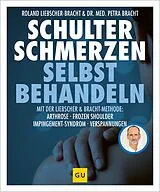 E-Book (epub) Schulter Schmerzen selbst behandeln von Roland Liebscher-Bracht, Dr. med. Petra Bracht