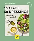 E-Book (epub) 1 Salat - 50 Dressings von Inga Pfannebecker