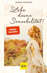 Kartonierter Einband Lebe deine Sensibilität! von Jessica Stellwag