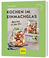 Kartonierter Einband Kochen im Einmachglas von Volker Mehl
