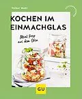 E-Book (epub) Kochen im Einmachglas von Volker Mehl