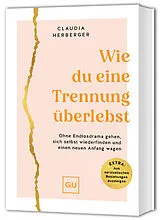 Kartonierter Einband (Kt) Wie du eine Trennung überlebst von Claudia Herberger