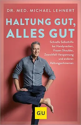 E-Book (epub) Haltung gut, alles gut von Dr. med. Michael Lehnert