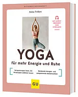 Kartonierter Einband Yoga für mehr Energie und Ruhe von Anna Trökes