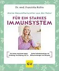 E-Book (epub) Meine Gesundheitsretter aus der Natur für ein starkes Immunsystem von Dr. med. Franziska Rubin