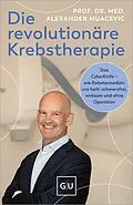 E-Book (epub) Die revolutionäre Krebstherapie von Prof. Dr. med. Alexander Muacevic