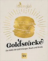 E-Book (epub) Goldstücke  Die Hans im Glück Burger, Bowls und Drinks von 
