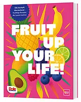 Kartonierter Einband (Kt) Fruit up your life von