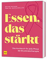Kartonierter Einband Essen, das stärkt von Bettina Matthaei, Prof. Dr. rer. nat. Martin Smollich