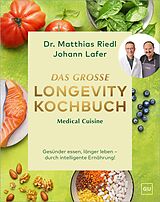 E-Book (epub) Medical Cuisine - Das große Longevity Kochbuch von Johann Lafer, Dr. med. Matthias Riedl