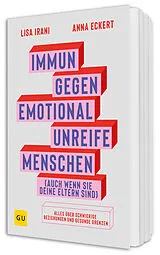 Kartonierter Einband Immun gegen emotional unreife Menschen (auch wenn sie deine Eltern sind) von Lisa Irani, Anna Eckert