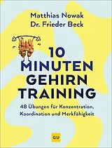 E-Book (epub) 10-Minuten-Gehirntraining von Matthias Nowak, Dr. Frieder Beck