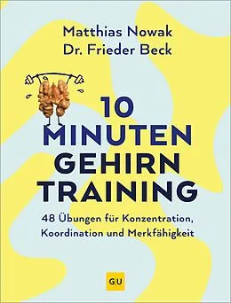 E-Book (epub) 10-Minuten-Gehirntraining von Matthias Nowak, Dr. Frieder Beck