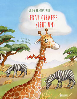 Fester Einband Frau Giraffe zieht um! von Guido Hammesfahr