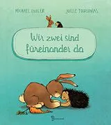 Fester Einband Wir zwei sind füreinander da von Michael Engler