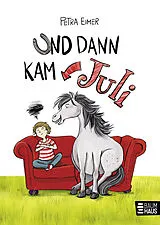 Fester Einband Und dann kam Juli von Petra Eimer