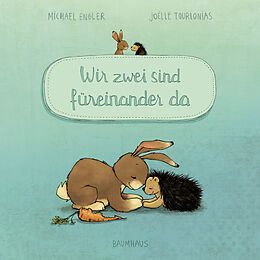 Fester Einband Wir zwei sind füreinander da (Pappbilderbuch) von Michael Engler