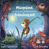 Fester Einband Mäusekind, es ist so weit, bald beginnt die Schlafenszeit von Sophie Schoenwald