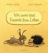 Fester Einband Wir zwei sind Freunde fürs Leben von Michael Engler