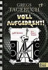 Fester Einband Gregs Tagebuch 17 - Voll aufgedreht! von Jeff Kinney