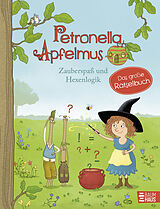 Kartonierter Einband Petronella Apfelmus - Zauberspaß und Hexenlogik. Das große Rätselbuch von Sabine Städing
